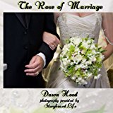 Rose of Marriage  N/A 9781477512654 Front Cover