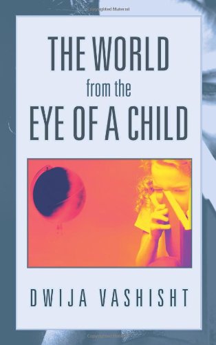 World from the Eye of a Child   2013 9781482800654 Front Cover