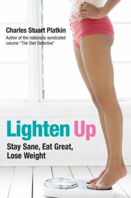 Lighten Up Stay Sane, Eat Great, Lose Weight  2005 9781595140654 Front Cover