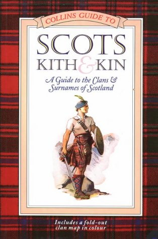 Scots Kith and Kin A Guide to the Clans and Surnames of Scotland  1989 (Revised) 9780004356655 Front Cover