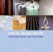 Interior Design Details 1,000 New Ideas for the Home N/A 9780061137655 Front Cover