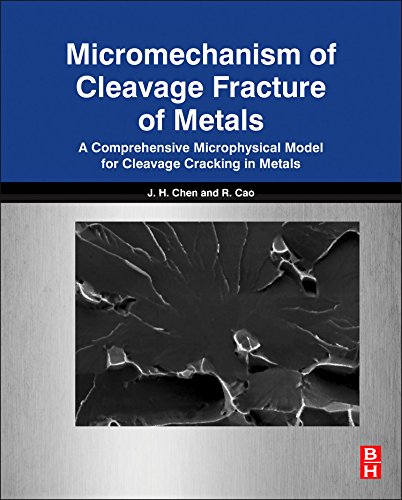 Micromechanism of Cleavage Fracture of Metals A Comprehensive Microphysical Model for Cleavage Cracking in Metals  2015 9780128007655 Front Cover