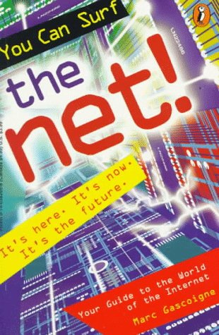 You Can Surf the Net! Your Guide to the World of the Internet N/A 9780140382655 Front Cover
