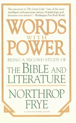 Words with Power Being a Second Study the Bible and Literature  1992 9780156983655 Front Cover