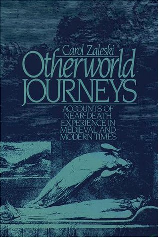 Otherworld Journeys Accounts of near-Death Experience in Medieval and Modern Times  1988 (Reprint) 9780195056655 Front Cover