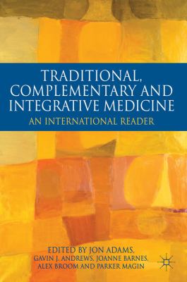 Traditional, Complementary and Integrative Medicine An International Reader  2012 9780230232655 Front Cover