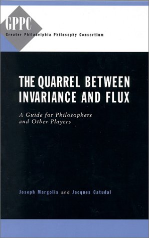 Quarrel Between Invariance and Flux A Guide for Philosophers and Other Players  2001 9780271020655 Front Cover