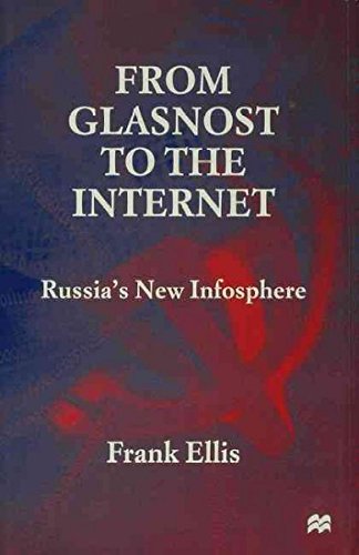 From Glasnost to the Internet Russia's New Infosphere  1999 9780312217655 Front Cover