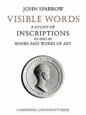 Visible Words A Study of Inscriptions in and As Books and Works of Art  2010 9780521136655 Front Cover