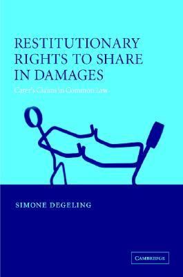 Restitutionary Rights to Share in Damages Carers' Claims  2003 9780521800655 Front Cover