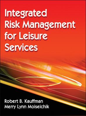 Integrated Risk Management for Leisure Services   2013 9780736095655 Front Cover