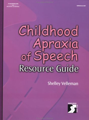 Childhood Apraxia of Speech Resource Guide   2003 9780769301655 Front Cover