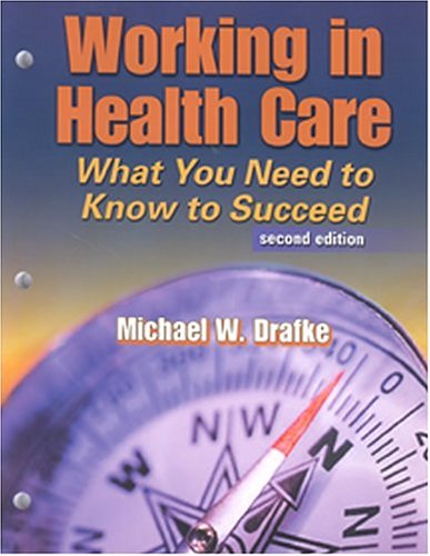 Working in Health Care What You Need to Know to Succeed 2nd 2002 (Revised) 9780803609655 Front Cover