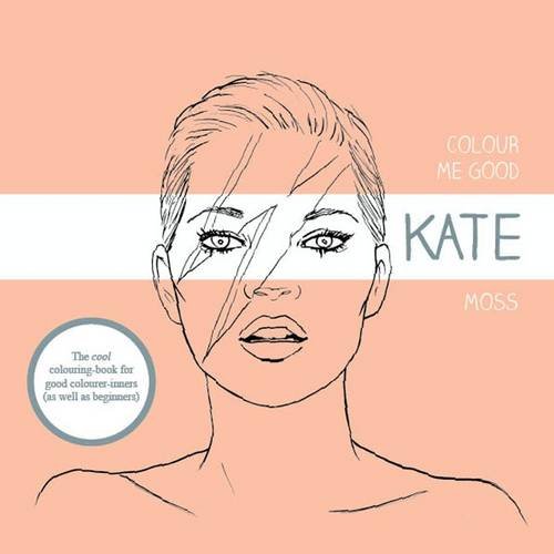 Colour Me Good Kate Moss   2011 9780957005655 Front Cover