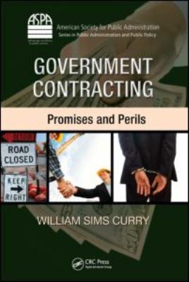 Government Contracting Promises and Perils  2010 9781420085655 Front Cover