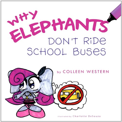 Why Elephants Don't Ride School Buses  2011 9781426968655 Front Cover