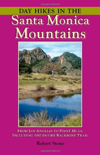 Day Hikes in the Santa Monica Mountains From Los Angeles to Point Mugu, including the Entire Backbone Trail  2012 9781573420655 Front Cover