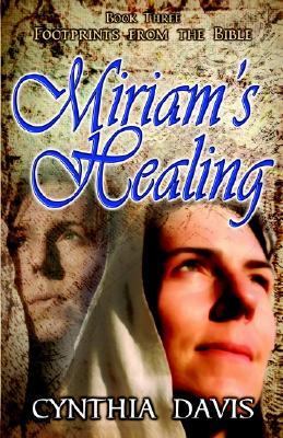 Miriam's Healing   2003 9781589430655 Front Cover