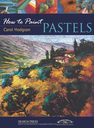 How to Paint Pastels - O/P   2009 9781844483655 Front Cover