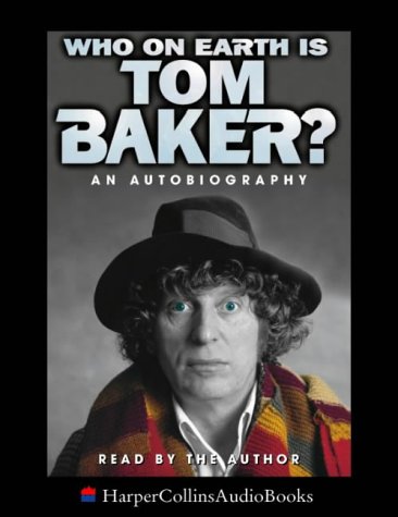 Who on Earth Is Tom Baker? N/A 9780001053656 Front Cover