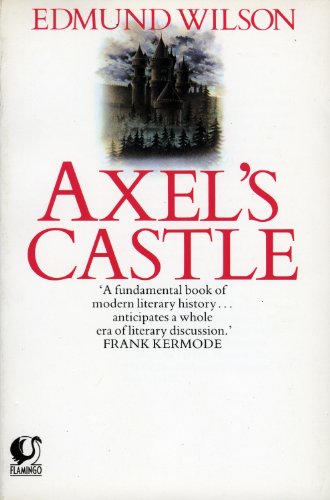 Axel's Castle A Study in the Imaginative Literature of 1870-1930  1984 9780006540656 Front Cover