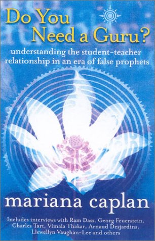 Do You Need a Guru? Understanding the Student-Teacher Relationship in an Era of False Prophets  2002 9780007118656 Front Cover