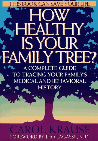 How Healthy is Your Family Tree? A Complete Guide to Tracing Your Family's Medical and Behavioral History N/A 9780020441656 Front Cover