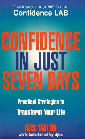 Confidence in Just Seven Days Practical Strategies to Transform Your Life  2000 9780091856656 Front Cover