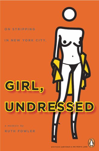 Girl, Undressed On Stripping in New York City N/A 9780143115656 Front Cover