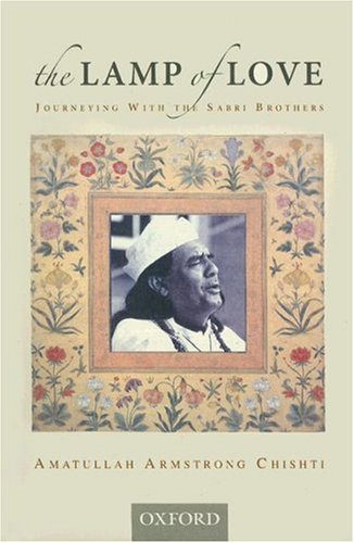 Lamp of Love Journeying with the Sabri Brothers  2005 9780195471656 Front Cover
