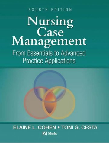 Nursing Case Management From Essentials to Advanced Practice Applications 4th 2005 (Revised) 9780323027656 Front Cover