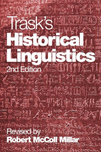Trask's Historical Linguistics  2nd 2007 (Revised) 9780340927656 Front Cover