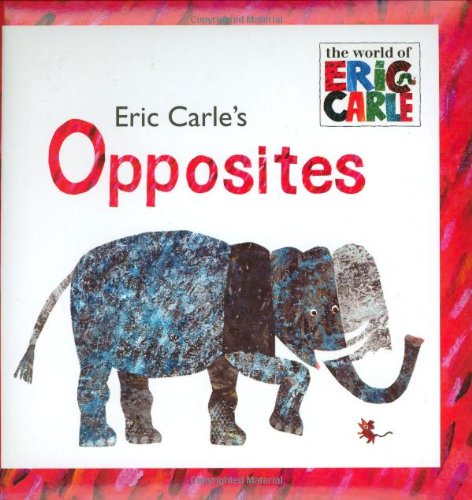 Eric Carle's Opposites  N/A 9780448445656 Front Cover