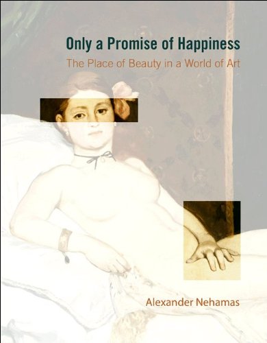 Only a Promise of Happiness The Place of Beauty in a World of Art  2007 9780691148656 Front Cover
