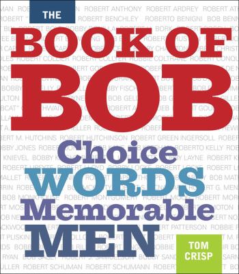 Book of Bob Choice Words, Memorable Men  2007 9780740763656 Front Cover