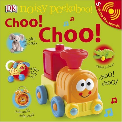 Noisy Peekaboo! - Choo! Choo!  N/A 9780756658656 Front Cover