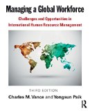Managing a Global Workforce Challenges and Opportunities in International Human Resource Management 3rd 2015 (Revised) 9780765638656 Front Cover