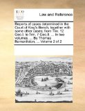 Reports of Cases Determined in the Court of King's Bench, Together with Some Other Cases; from Trin 12 Geo I to Trin 7 Geo II In  N/A 9781170295656 Front Cover