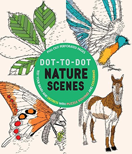 Dot-to-dot Nature Scenes: Test Your Brain and Destress With Puzzle Solving and Coloring  2017 9781474858656 Front Cover