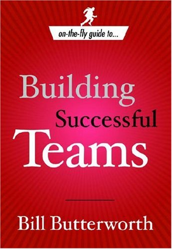 On the Fly Guide to... Building Successful Teams   2006 9781578569656 Front Cover