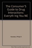 Consumer's Guide to Drug Interactions Everything You Need to Know for the Safe and Effective Use of Drugs in Combination N/A 9780020288657 Front Cover