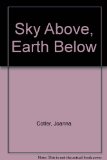 Sky above Earth Below  N/A 9780060213657 Front Cover