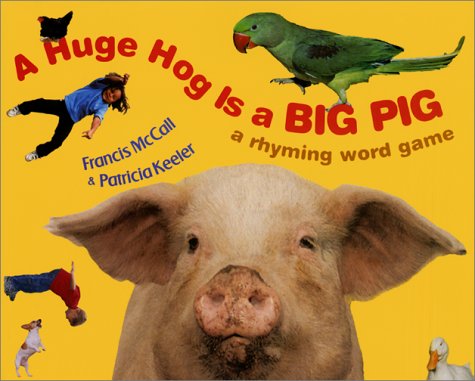 Huge Hog Is a Big Pig A Rhyming Word Game  2002 9780060297657 Front Cover