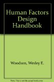Human Factors Design Handbook : Information and Guidelines for the Design of Systems, Facilities, Equipment, and Products for Human Use  1981 9780070717657 Front Cover