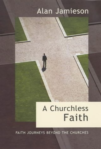Churchless Faith Faith Journeys Beyond the Churches  2002 9780281054657 Front Cover