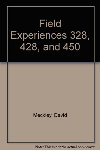 Field Experiences 328, 428, and 450:  2nd 2003 (Revised) 9780757500657 Front Cover