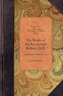 Works of Rev Joseph Bellamy, D. , Vol 1 Late of Bethlem, Connecticut Vol. 1 N/A 9781429017657 Front Cover