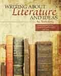 Writing about Literature and Ideas: an Anthology  Revised  9781465206657 Front Cover