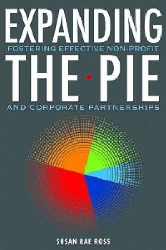 Expanding the Pie Fostering Effective Non-Profit and Corporate Partnerships  2012 9781565494657 Front Cover