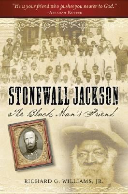 Stonewall Jackson The Black Man's Friend  2006 9781581825657 Front Cover